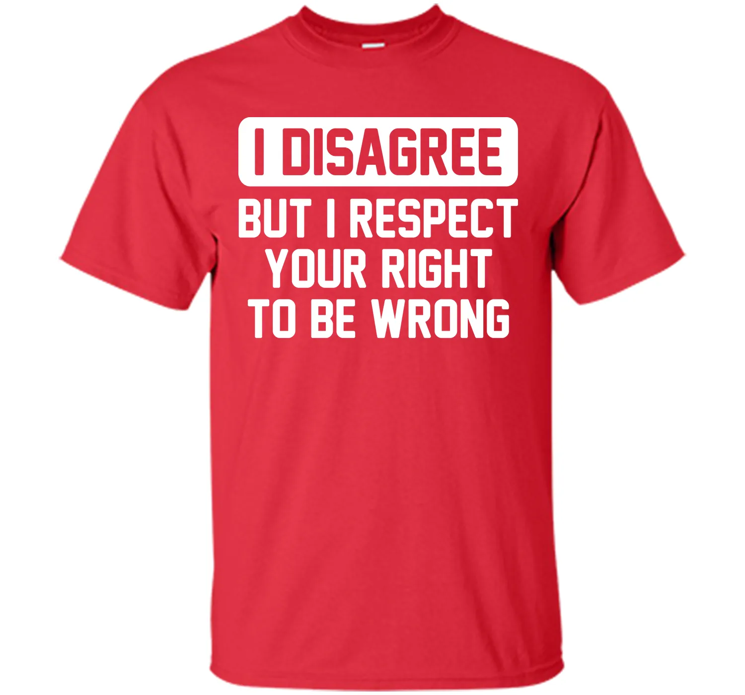 I Disagree T-Shirt