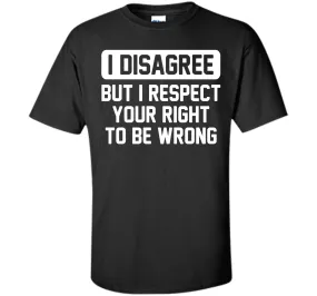 I Disagree T-Shirt