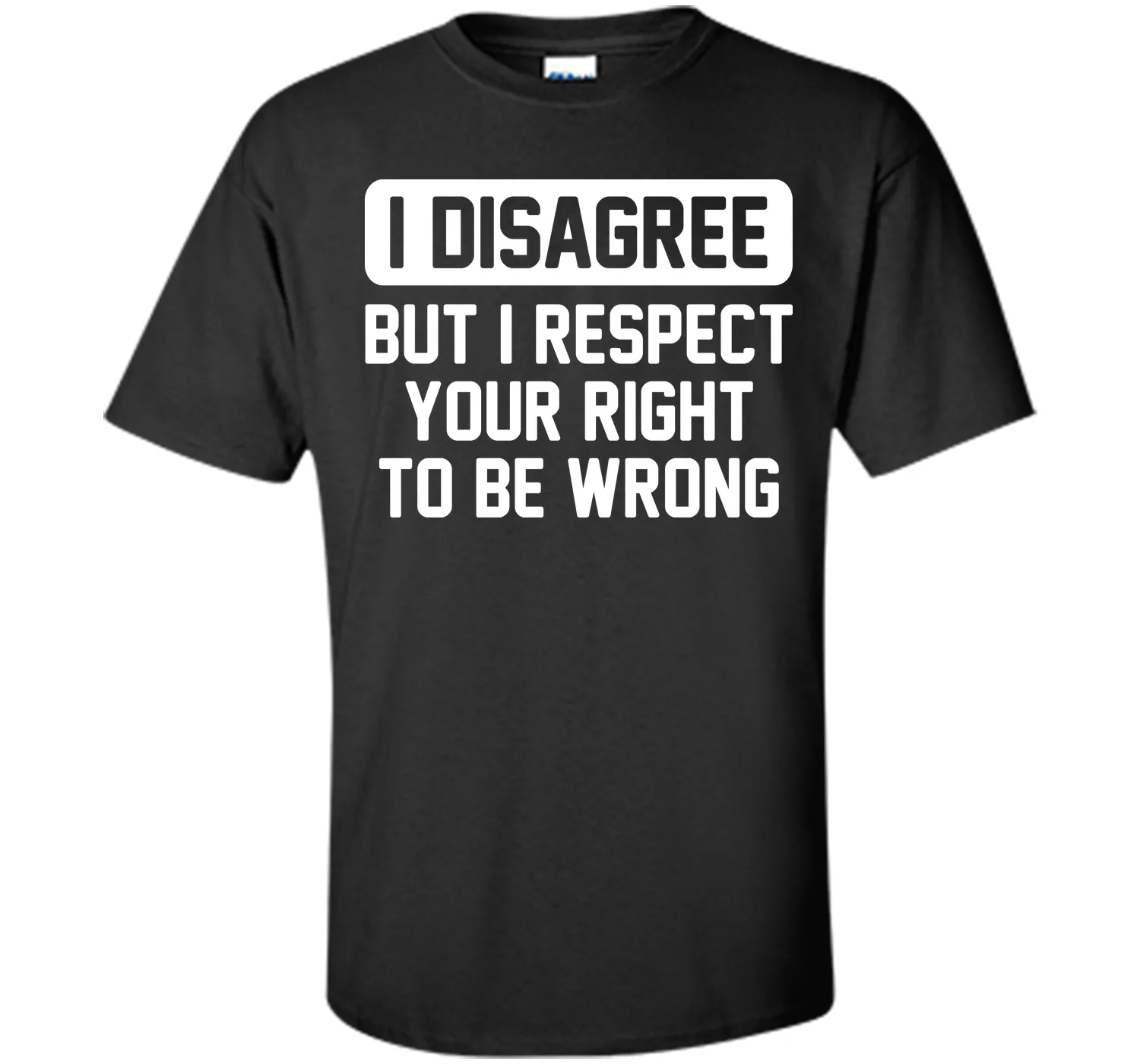 I Disagree T-Shirt
