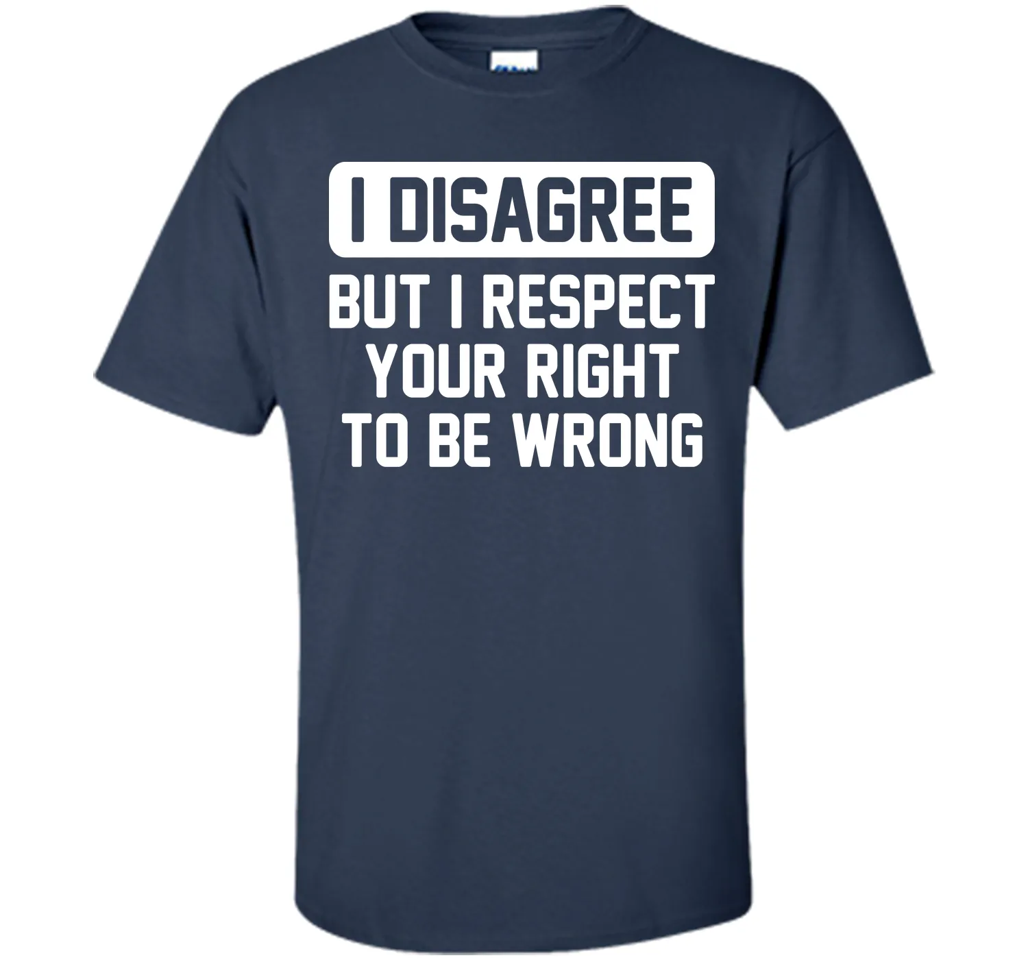 I Disagree T-Shirt