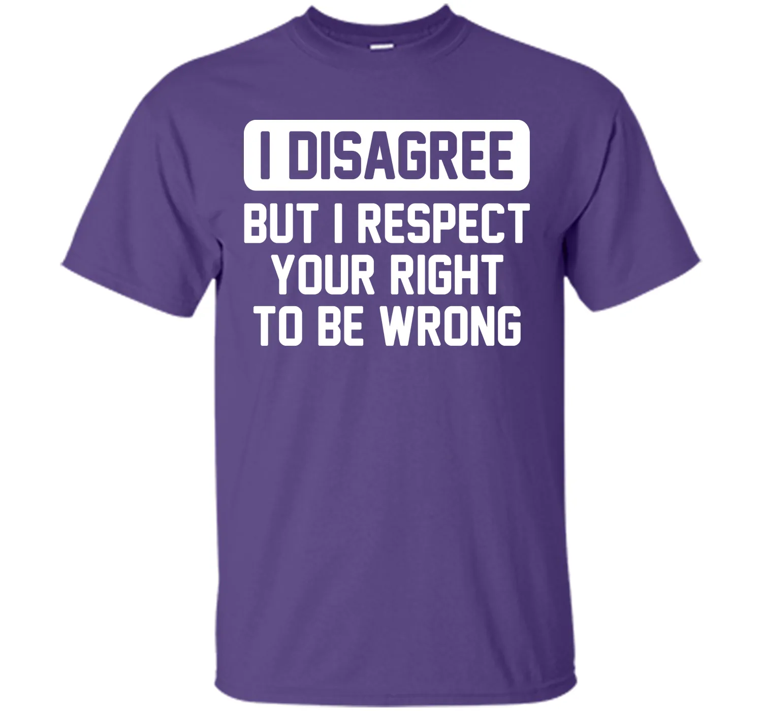 I Disagree T-Shirt