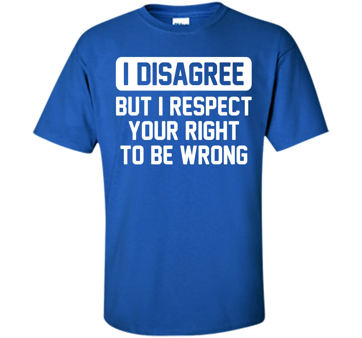 I Disagree T-Shirt