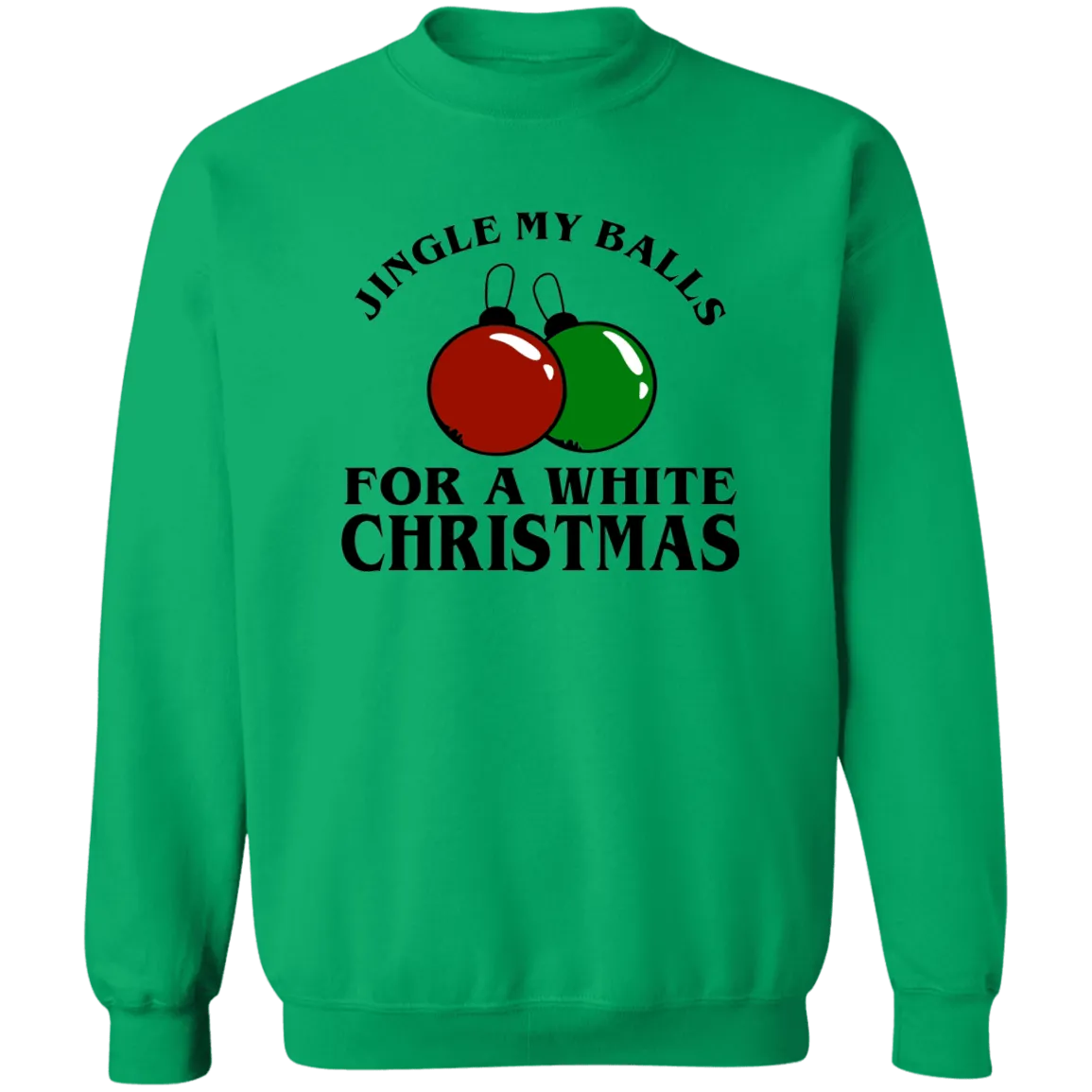 Jingle my Balls Crewneck Pullover Sweatshirt