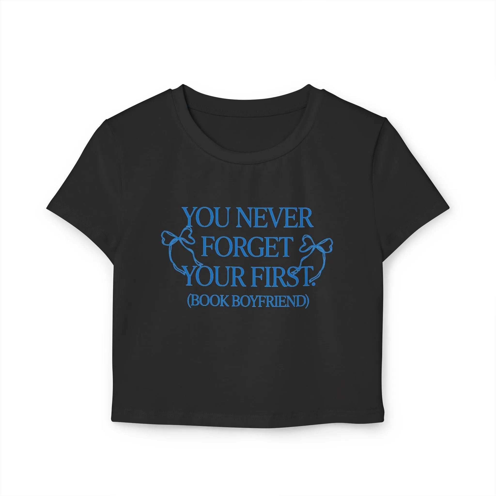 You Never Forget Your First Book Boyfriend Baby Tee - The Champagne Problems Collection