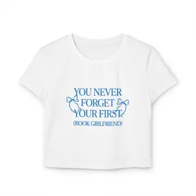 You Never Forget Your First Book Girlfriend Baby Tee - The Champagne Problems Collection
